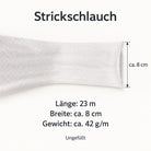 Produktmaße des ungefüllten Strickschlauchs: 23 m Länge, ca. 8 cm Breite und ca. 42 g pro Meter.